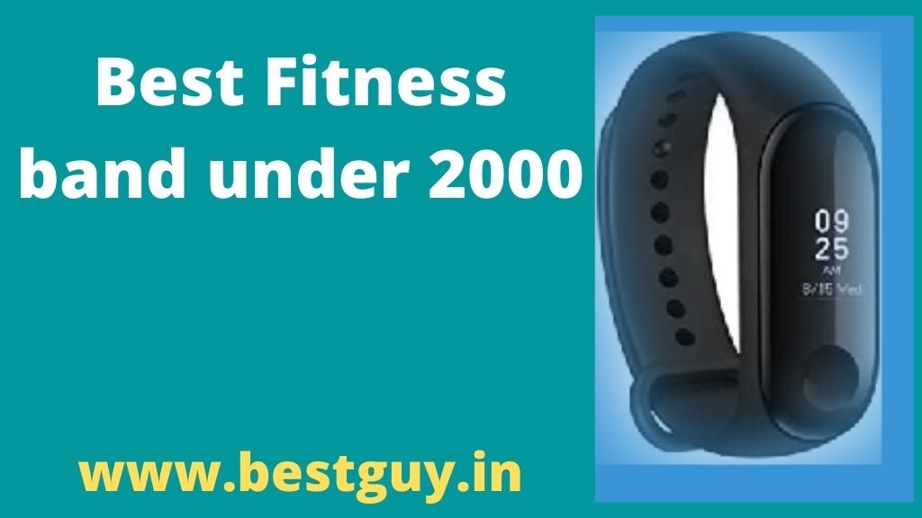 You are currently viewing Best Fitness Bands Under 2000 in India